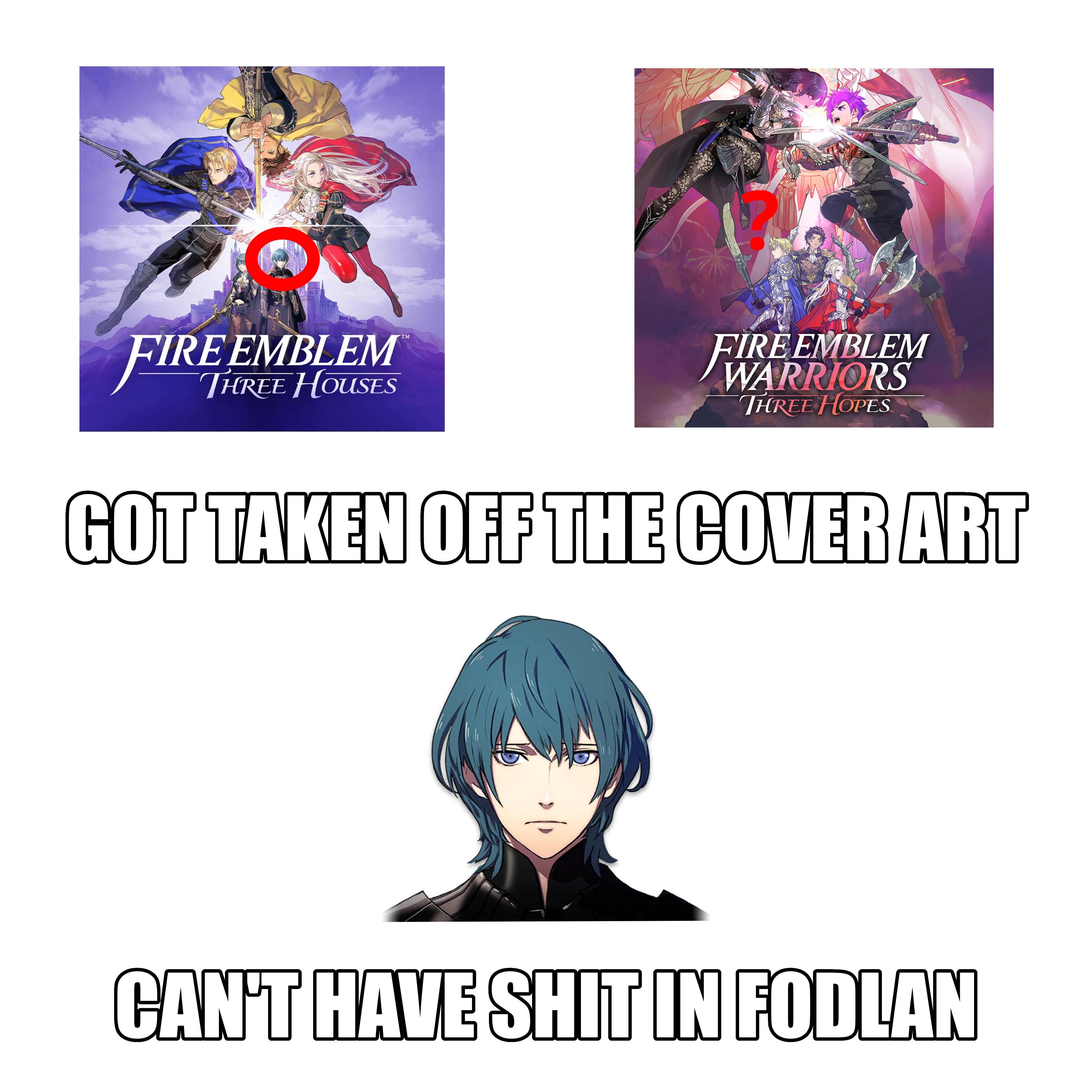 (M!Byleth with red circle around them in Three Houses cover art) (no M!Byleth in Three Hopes cover art, with a question mark) Got taken off the cover art, can't have shit in Fodlan (picture of slightly sad Byleth)
